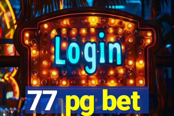 77 pg bet